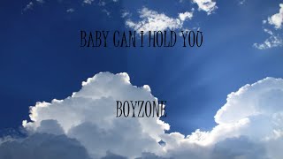 Baby Can I Hold You - Boyzone (Lyrics)