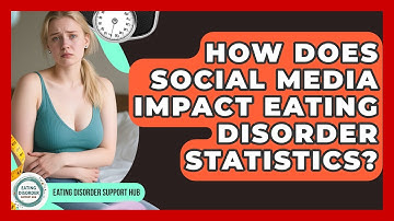 How Does Social Media Impact Eating Disorder Statistics? - Eating Disorder Support Hub
