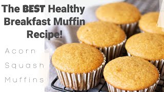 The BEST Healthy Breakfast Muffin Recipe!!! | Acorn Squash Muffins