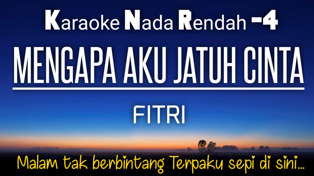 Fitri - Mengapa Aku Jatuh Cinta Karaoke Lower Key Nada Rendah -4‼️♀️