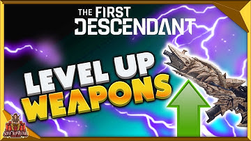 The First Descendant How To Level Up Weapons Easy - Weapon Level Transmission Guide