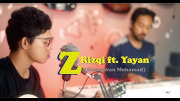 Musikalisasi Puisi Z (Puisi Goenawan Mohamad) Rizqi ft. Yayan