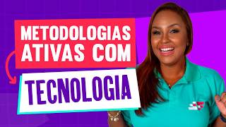 Metodologias Ativas com Tecnologia: Resumo para Concursos