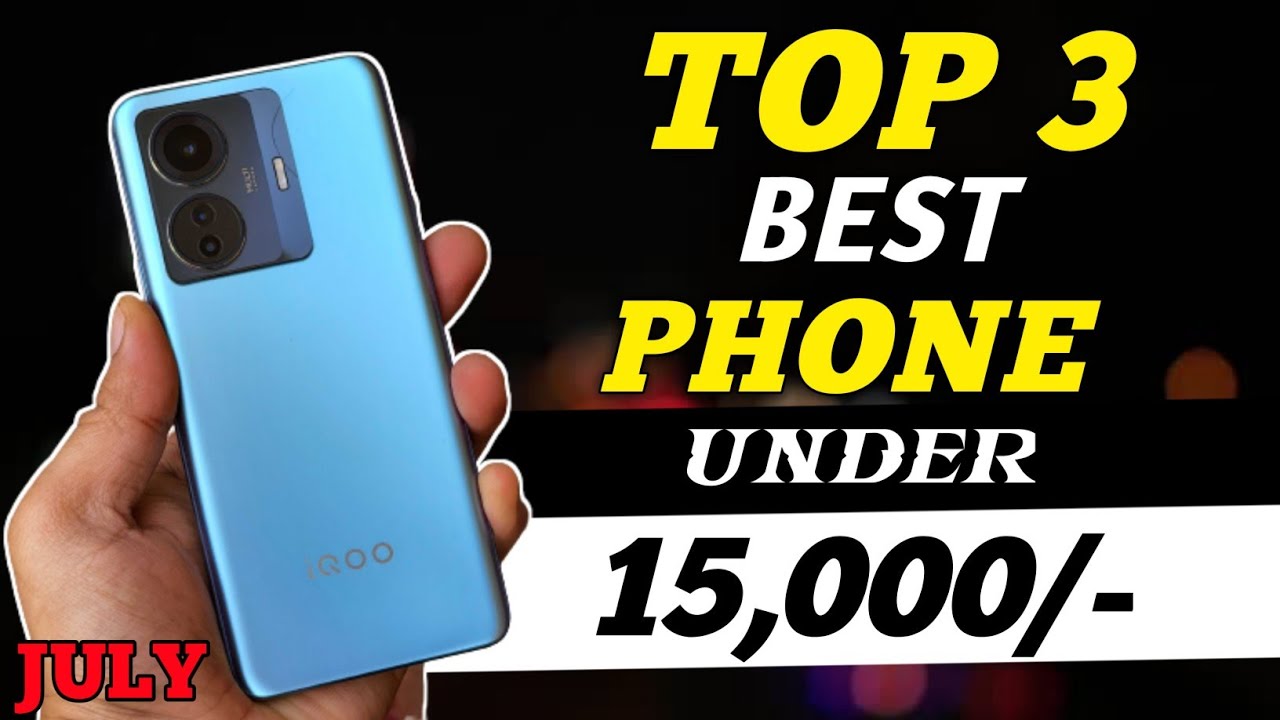 best phone under 15000 best phones under 15000 in 2023 best 5g