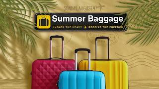Summer Baggage | Unpacking Jealousy & Envy