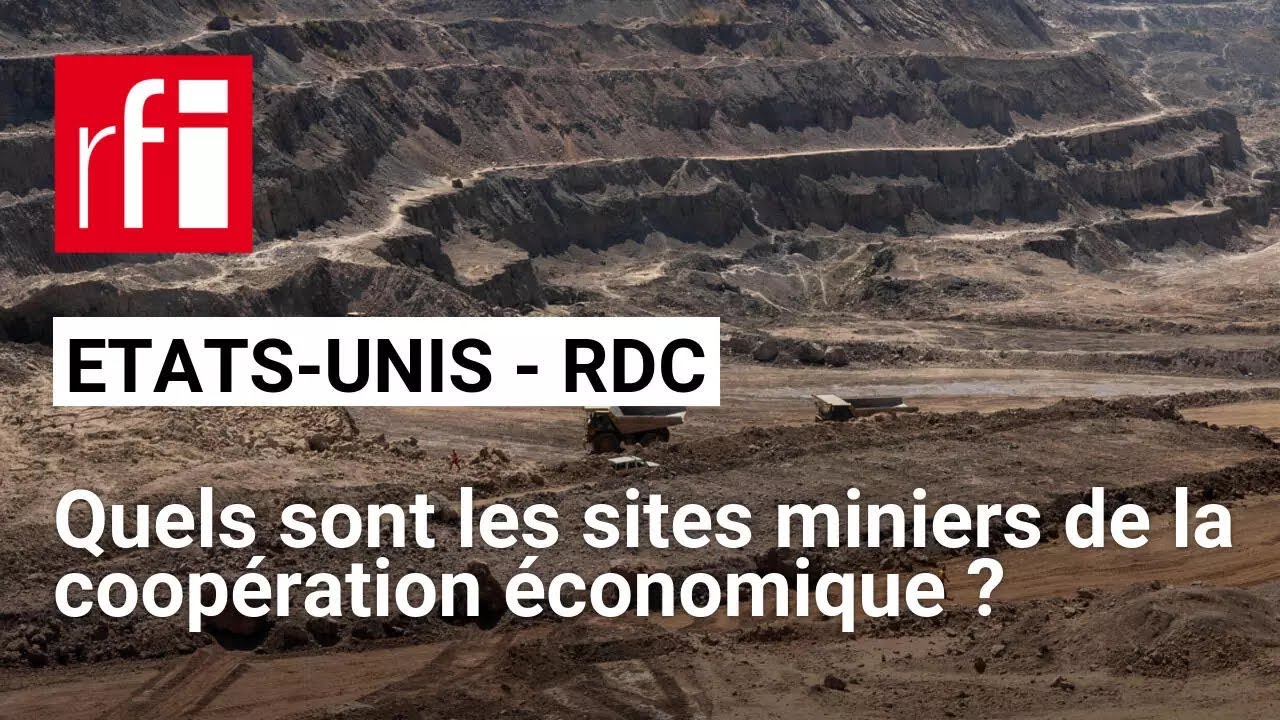 États-Unis/RDC : quels sont les sites miniers au cœur de la coopération économique ? • RFI