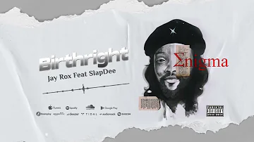 Jay Rox Feat. SlapDee - Birthright (Official Audio)