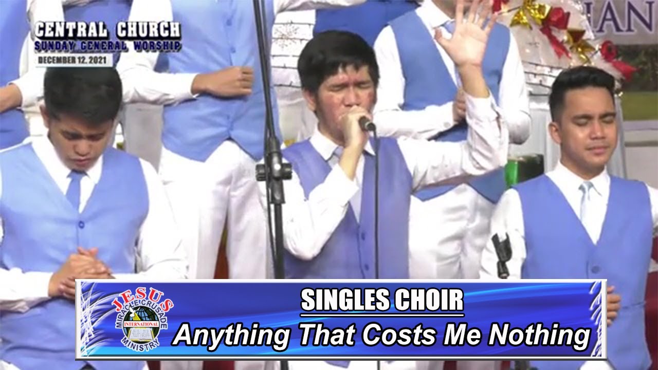 JMCIM | Anything That Costs Me Nothing | Singles Choir | December 12, 2021