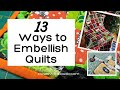 13 Ways to Embellish a Quilt