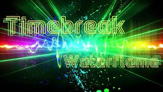 Timebreak - Waterflame
