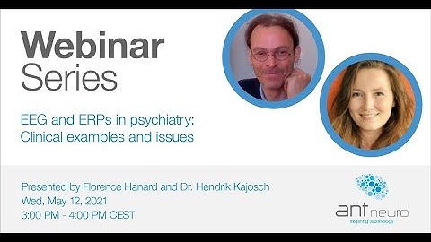 ANT Neuro Webinar - EEG and ERPs in psychiatry: Clinical examples and issues