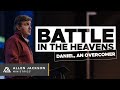 Battle in The Heavens [Daniel, an Overcomer]