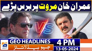 Geo Headlines Today 4 PM | Imran Khan - Sher Afzal Marwat | 13th May 2024