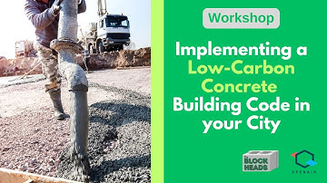 Workshop: Implementing A Low Carbon Concrete Building Code in your City.