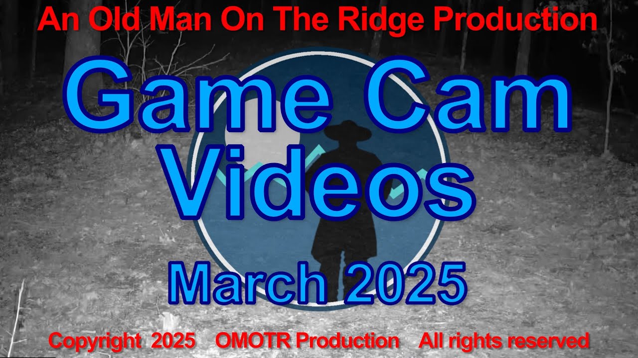 Game Camera Videos March 2025