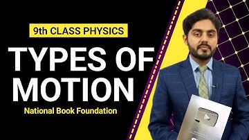 Types of motion class 9 nbf | NBF | National book foundation | 9th class physics | federal board