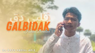 NEW VIDEO - GALBIDAK | By Rafa Abdul Aziz