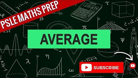 Average | Learn Problem Sums | PSLE MATHS PREP