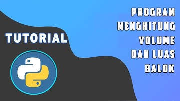 Program Menghitung Volume dan Luas Balok di Python