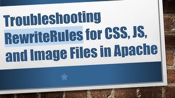 Troubleshooting RewriteRules for CSS, JS, and Image Files in Apache