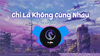 Chỉ Là Không Cùng Nhau - Tăng Phúc x Trương Thảo Nhi ( Tuấn remix )