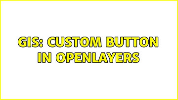 GIS: custom button in OpenLayers