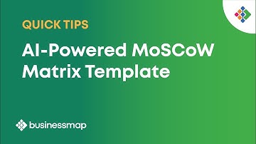 How to Create a MoSCoW Matrix [Template Included]? | Businessmap Quick Tips