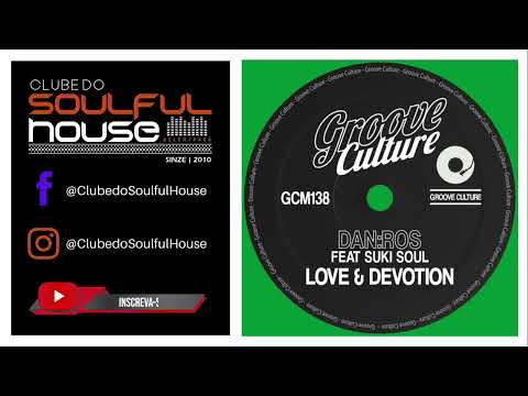 DAN ROS Feat. Suki Soul - Love & Devotion (Extended Vocal Mix)