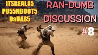 RANDUMB DISCUSSIONS WITH GAMEPLAY #8 ( ITSREAL85, PU55NBOOT5,DaUA85)