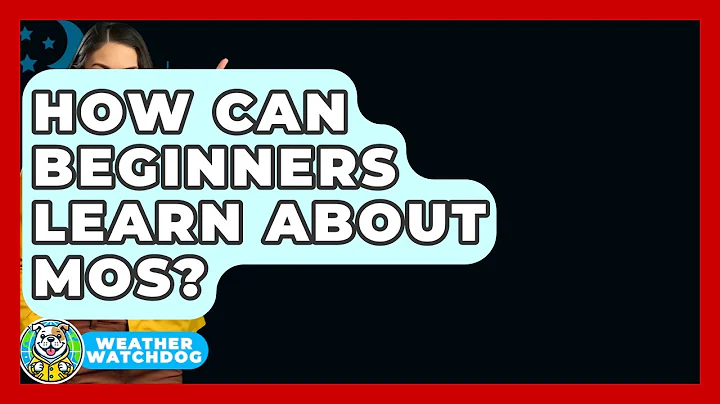 How Can Beginners Learn About MOS? - Weather Watchdog