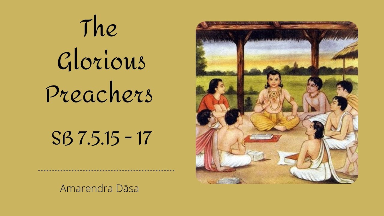 The Glorious Preachers | SB 7.5.15 - 17 | Amarendra Dāsa - YouTube