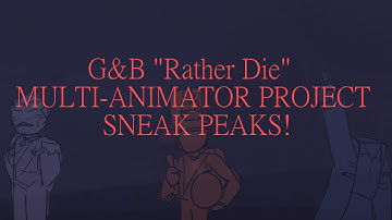G&B "Rather Die" Multi-Animator Project | TRAILER