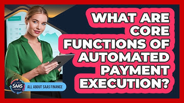 What Are Core Functions Of Automated Payment Execution?