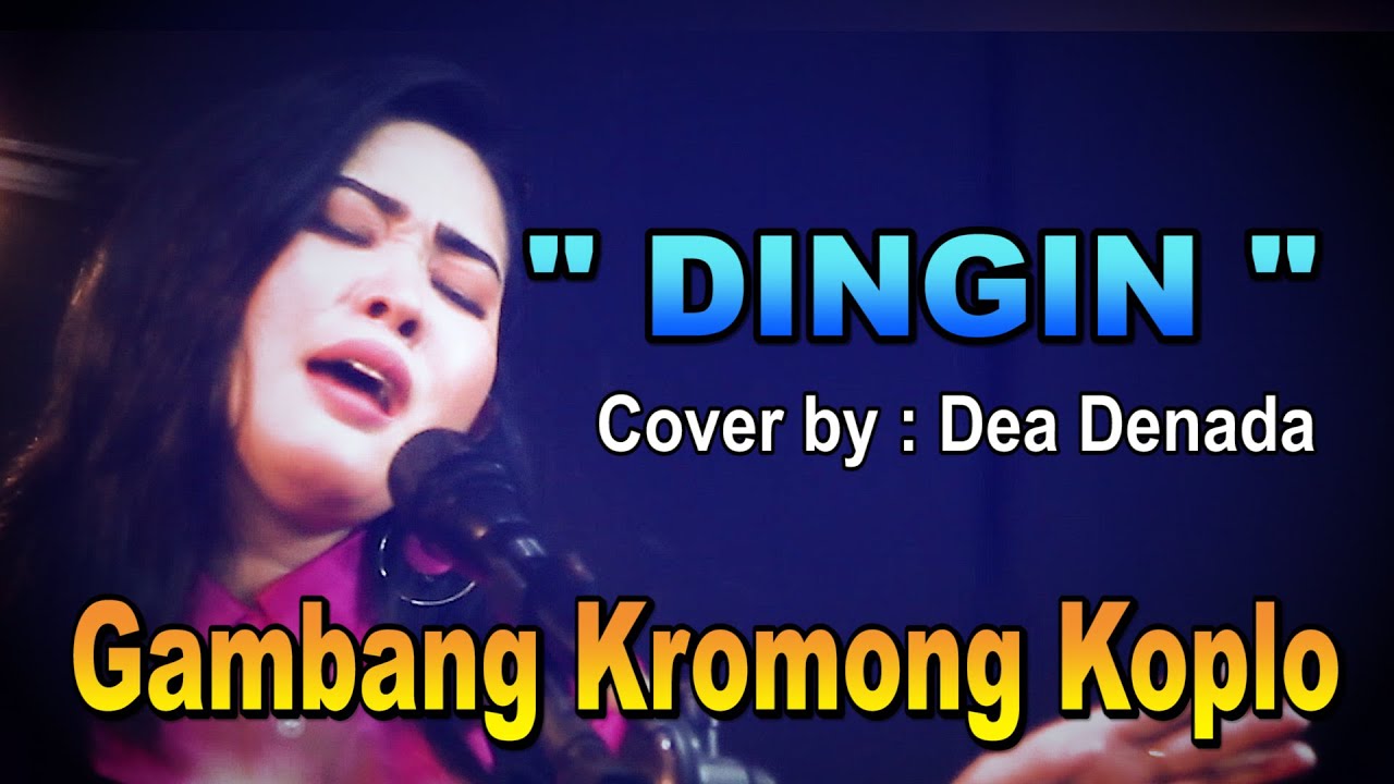 DINGIN GAMBANG - Gambang Kromong Koplo - cover by : Dea Denada