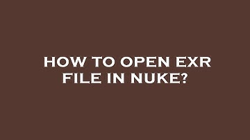 How to open exr file in nuke?