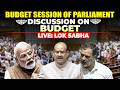 LIVE:Lok Sabha|Budget Session of Parliament|Oppn. vs Modi Govt Rahul Gandhi|PM Modi|Speaker Om Birla