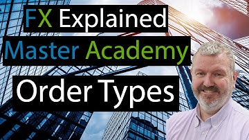 Order Types - FxExplained Master Academy