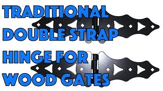 Traditional Double Strap Hinge for Wood Gates