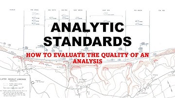 ANALYTIC STANDARS: how to evaluate the quality of an analysis or assessment