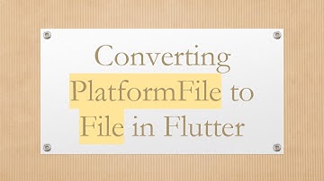 Converting PlatformFile to File in Flutter