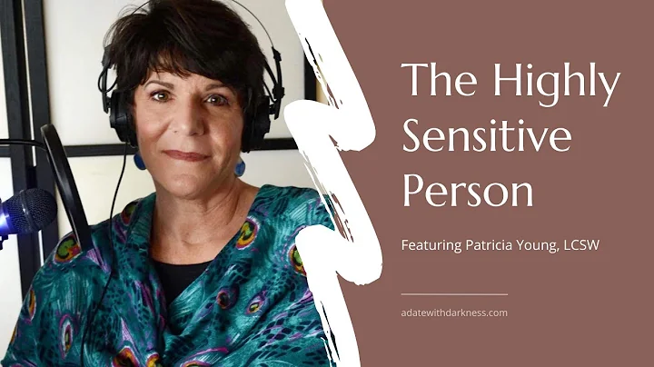 The Highly Sensitive Person, Featuring Patricia Yo...