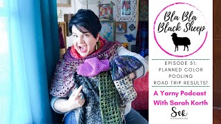 Bla Bla Black Sheep Podcast Ep. 51: What is Planned Color Pooling and Did I Take too Much Yarn?