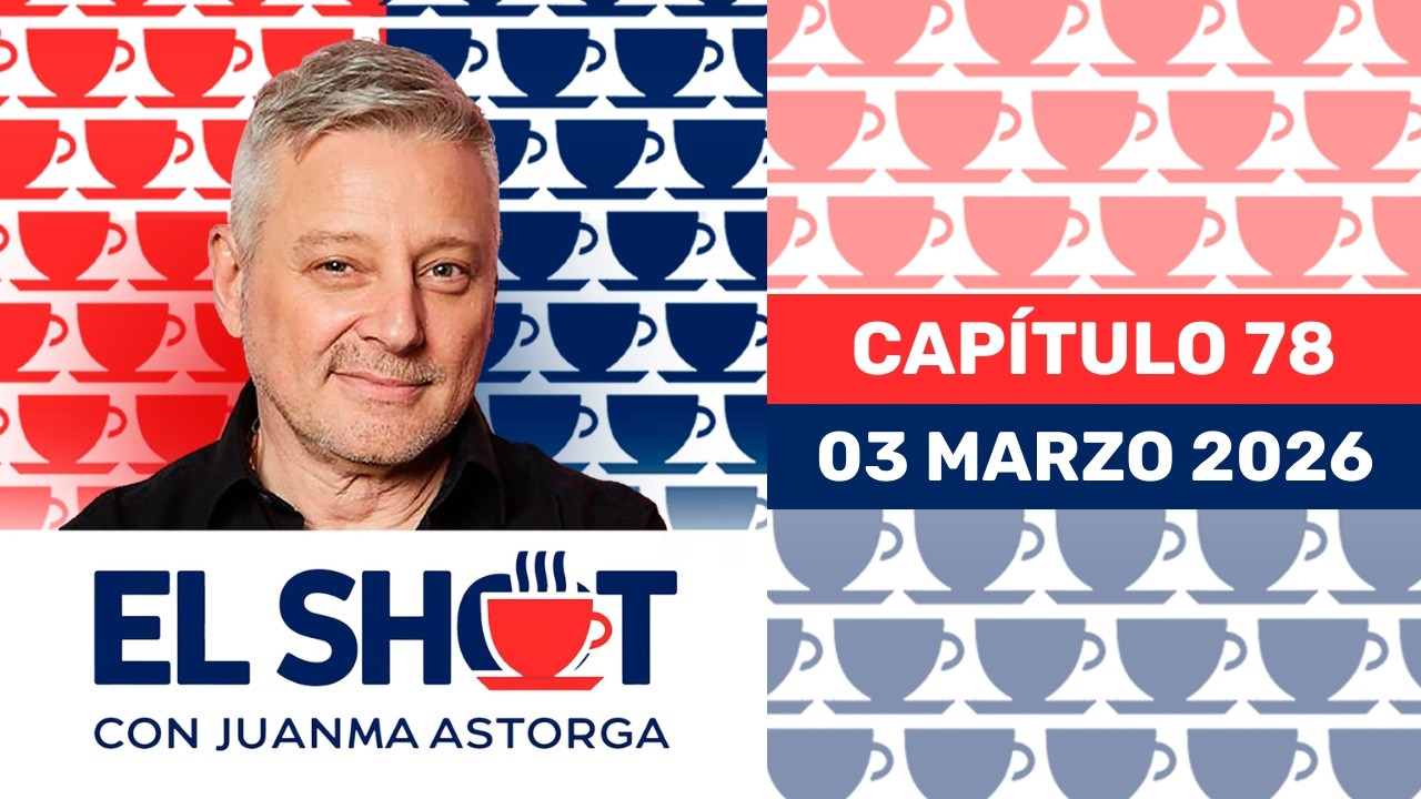 El Shot con Juanma Astorga, Martes 3 de marzo de 2026