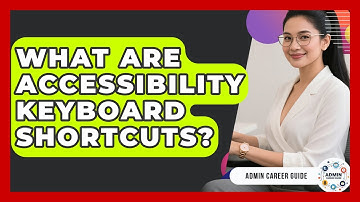 What Are Accessibility Keyboard Shortcuts? - Admin Career Guide