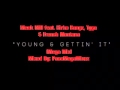 Meek MIll feat. Kirko Bangz, Tyga &amp; French Montana -  Young &amp; Gettin&#39; It (Mega Mix)