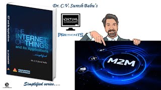 Machine to Machine Communication | Internet of Things | Dr. C.V. Suresh Babu