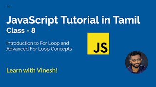 JavaScript Tutorial in Tamil - Class 8: Introduction to For Loop and Advanced For Loop Concepts