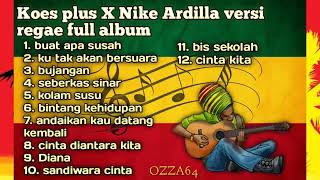 Koes Plus X Nike Ardilla versi regae full album (jadul mantul)