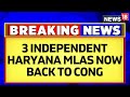 3 independent mlas switch sides from bjp to congress in haryana  lok sabha elections  news18