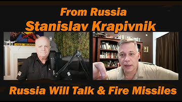 From Moscow Stanislav Krapivnik: Russia Will Talk & Fire Missiles